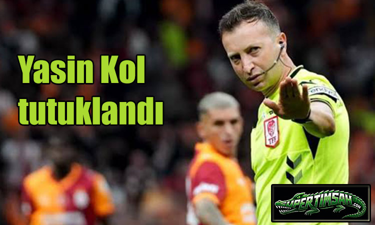Yasin Kol tutuklandı