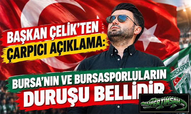 Enes Çelik: Bursa’nın ve Bursasporluların duruşu bellidir!