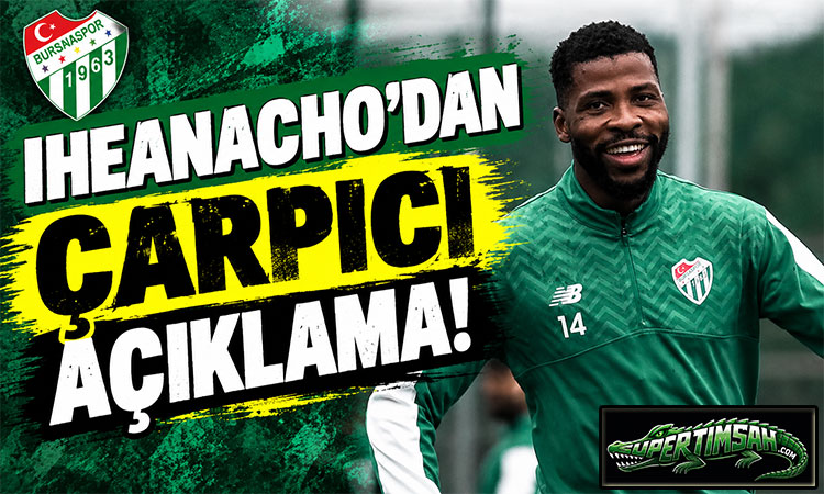 Iheanacho: Hedefimiz en kısa sürede Süper Lig