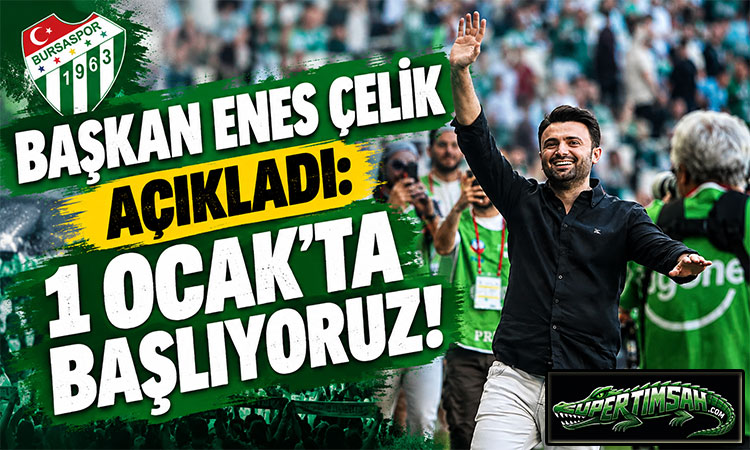 Enes Çelik: 1 Ocak’ta başlıyoruz!